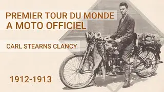Premier tour du monde &agrave; moto officiel (Carl Stearns Clancy)