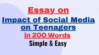 Impact of Social Media on Teenagers Essay in 200 Words | Short Essay Paragraph Writing in English