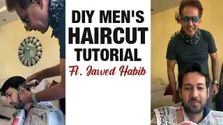 DIY Haircut During Lockdown ft. Jawed Habib