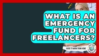 What Is An Emergency Fund For Freelancers? - Guide To Work From Home