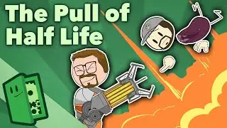 The Pull of Half Life - Guns & Gravity - Extra Credits