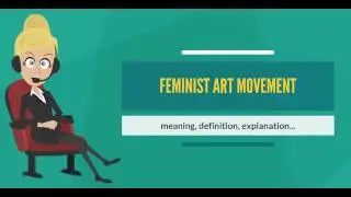 What is FEMINIST ART MOVEMENT? What does FEMINIST ART MOVEMENT mean?