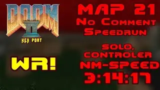 Doom 2 MAP 21 done in 3:14:17 (WR!) (KEX Port) (No commentary) (Solo, Controler) (NM-Speed)