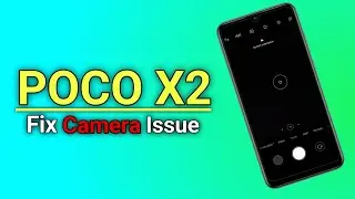 How To Fix POCO X2 Camera Not Working | POCO X2 Camera Issue- Fix
