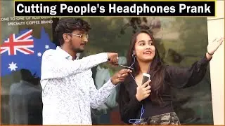 Cutting Peoples Headphones Prank | Pranks In India