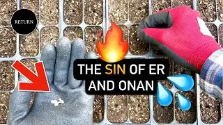Why did God kill the Sons of Judah? The Sin of Er and Onan