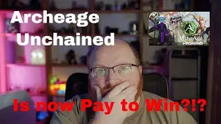 Archeage Unchained just went Pay to Win?!