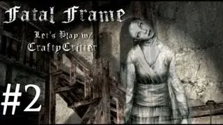 Fatal Frame w/ CraftyCritter (2) - Unexpected Visitor