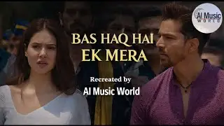 Bas Haq Hai Ek Mera | Recreated Version | AI Music World