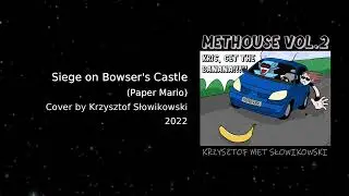 Siege on Bowser's Castle - Paper Mario COVER (extended) #METHOUSE2