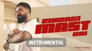 EMIWAY BANTAI - ZINDAGI MAST HAI [ INSTRUMENTAL ]