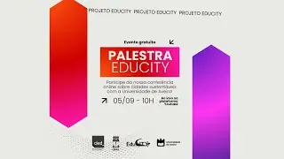 Projeto Educity - Conferência online sobre cidades sustentáveis com a universidade de Aveiro!
