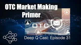 A Primer on OTC Market Making: Episode 31
