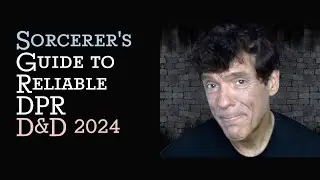 Sorcerer's Guide to Reliable DPR: D&D 2024