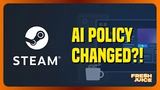 Valve Changes AI Disclosure Policy?! (Fresh Juice - Episode 117)