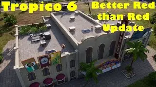 Update on the Tips and Tricks Short Guide to completing Better Red than Dead for Tropico 6