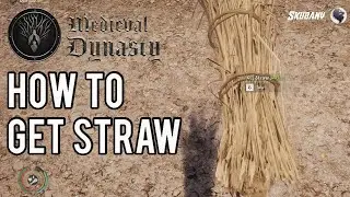 Medieval Dynasty : Straw Map  Location  How To Get Straw Guide
