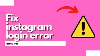 How to fix Instagram login error (New Method)