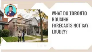 What Do Toronto Housing Forecasts Not Say Loudly?