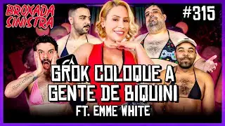 GROK COLOQUE A GENTE DE BIQUÍNI FT. EMME WHlTE - #315