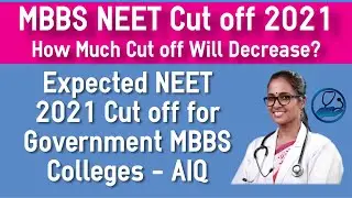 Expected NEET 2021 Cut off for Government Colleges Based on Question Paper Difficulty Level