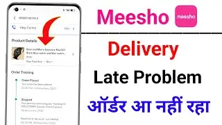 Meesho Late Delivery Problem Solve | Meesho Se Order Late Ho Gaya To Kya Kare | 2023