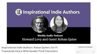 Rohan Quine on Howard Lovy's &ldquo;Inspirational Indie Authors&rdquo; podcast for ALLi
