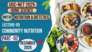 UGC-NET Home Science| Unit-2 Nutrition & Dietetics |Lecture-05 Community Nutrition(Part-02)