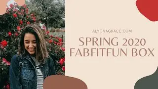 Spring 2020 FabFitFun Box