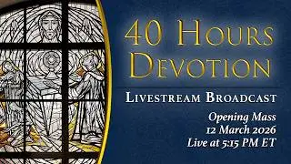 Opening Mass: 40 Hours Devotion &ndash; March 12, 2026