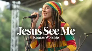JESUS SEE ME | Emotional Repeatable Reggae Worship 2026