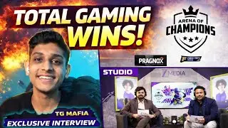 Total Gaming Wins Arena of Champions | TG Mafia Exclusive Interview | PRAGNOX