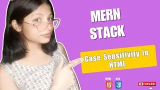 HTML Is Not Case Sensitive | MERN Stack Series ( Part 15 )