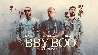 iZaak, Jhayco, Anuel AA - BBY BOO (Remix)