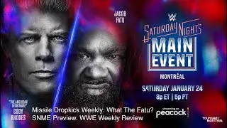 Missile Dropkick Weekly: What The Fatu? SNME Preview. WWE Weekly Review
