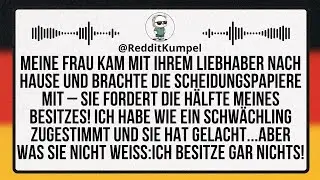 Untreue Ehefrau Fordert Die H&auml;lfte &ndash; Doch ichBesitze NICHTS! | Wahre Rachegeschichte