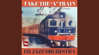 Take The &lsquo;A&rsquo; Train Instrumental