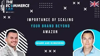Importance of scaling your brand beyond Amazon - Seth Hurd - EP 286