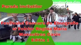 Festival de Etnografie si Folclor Regina Maria, Manastirea Casin | ciprian.zota vlog | Parada