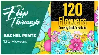 New Rachel Mintz - 120 Flowers PDF Coloring Pages Flip through #RachelMintz