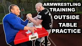 Awesome Arm wrestling Training Outside | ARMWRESTLING TABLE PRACTICE