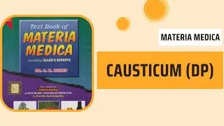 Causticum &ndash; Materia Medica | Keynotes, Constitution & Uses | BHMS Exam Notes