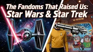 The Fandoms That Raised Us: Star Wars & Star Trek