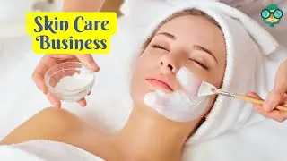 How to Start a Skin Care Business? How to Start a Skincare Brand? How to Start a Skincare Company?