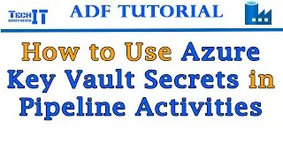 Как использовать секреты Azure Key Vault в конвейерных действиях | Учебное пособие по Azure Data ...
