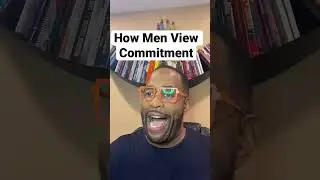 How Men View Commitment