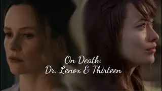 The Shadow of Death - Character Study on Caitlin Lenox and Remy 'Thirteen' Hadley