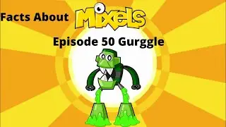 Facts About Mixels Episode 50 Gurggle