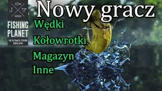 Fishing Planet: Poradnik Kołowrotki Wędki Magazyn nowy gracz