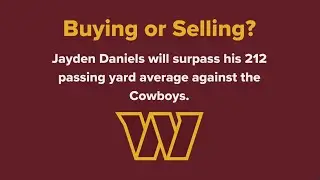 Buying or Selling: Will Jayden Daniels surpass his 212 passing yard average against the Cowboys